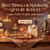 Best Diwali & Navratri Gifts by Budget — Under ₹500, ₹1000, and Above